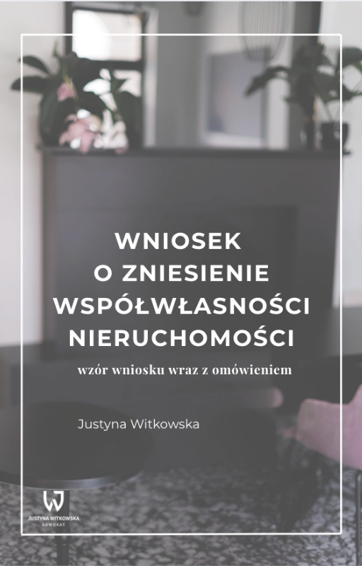 Wzór wniosku o zniesienie współwłasności